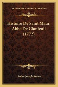 Cover image for Histoire de Saint Maur, ABBE de Glanfeuil (1772)