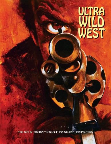 Cover image for Ultra Wild West: The Art of Italian 'Spaghetti Western' Film Posters