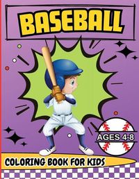 Cover image for Baseball Coloring Book for Kids Ages 4-8