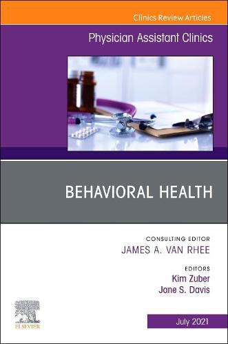 Cover image for Behavioral Health, An Issue of Physician Assistant Clinics