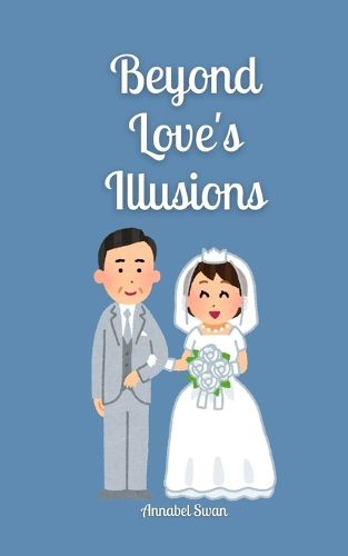 Cover image for Beyond Love's Illusions