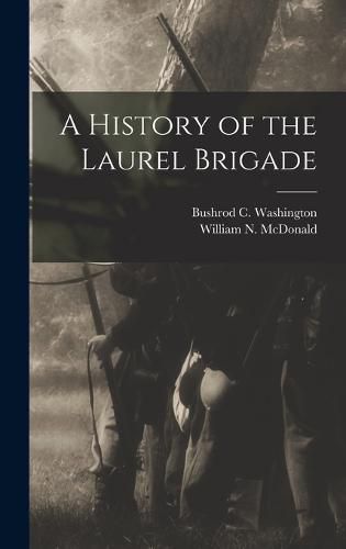 A History of the Laurel Brigade