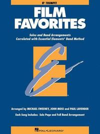 Cover image for Film Favorites: Solos and Band Arrangements Correlated with Essential Elements Band Method: B Flat Trumpet