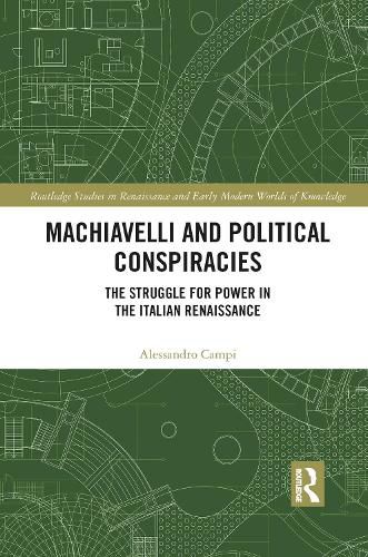 Cover image for Machiavelli and Political Conspiracies: The Struggle for Power in the Italian Renaissance
