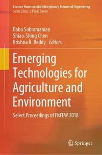 Cover image for Emerging Technologies for Agriculture and Environment: Select Proceedings of ITsFEW 2018