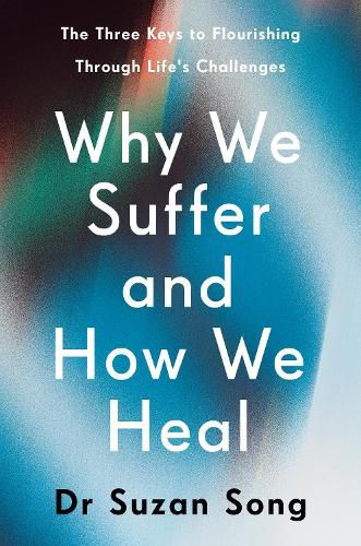 Cover image for Why We Suffer and How We Heal