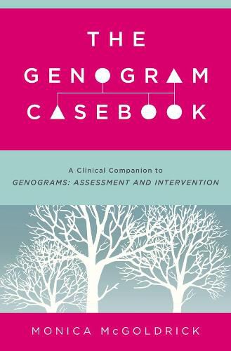 Cover image for The Genogram Casebook: A Clinical Companion to Genograms: Assessment and Intervention