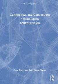 Cover image for Conferences and Conventions: A Global Industry