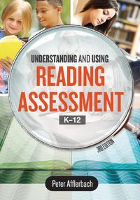 Cover image for Understanding and Using Reading Assessment, K-12