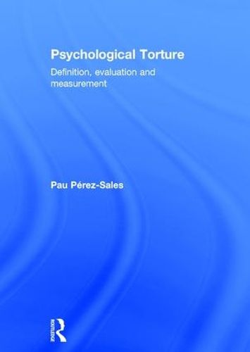 Cover image for Psychological Torture: Definition, Evaluation and Measurement