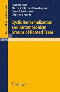 Cover image for Cyclic Renormalization and Automorphism Groups of Rooted Trees