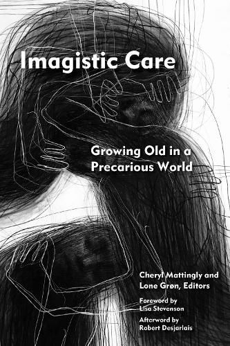 Cover image for Imagistic Care: Growing Old in a Precarious World