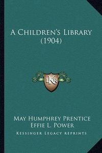 Cover image for A Children's Library (1904)