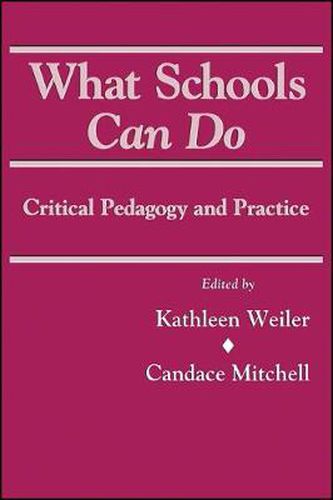 What Schools Can Do: Critical Pedagogy and Practice