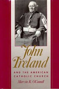 Cover image for John Ireland and the American Catholic Church