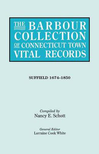 Cover image for The Barbour Collection of Connecticut Town Vital Records. Volume 45: Suffield 1674-1850