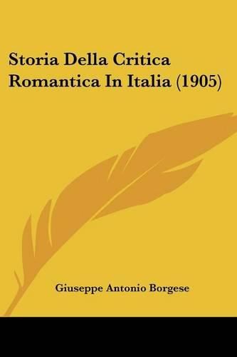 Cover image for Storia Della Critica Romantica in Italia (1905)