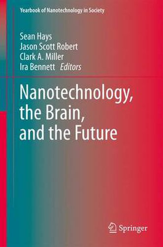 Cover image for Nanotechnology, the Brain, and the Future