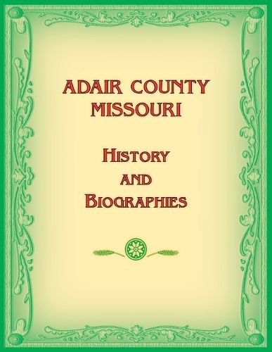 Cover image for Adair County, Missouri History and Biographies