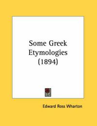 Cover image for Some Greek Etymologies (1894)