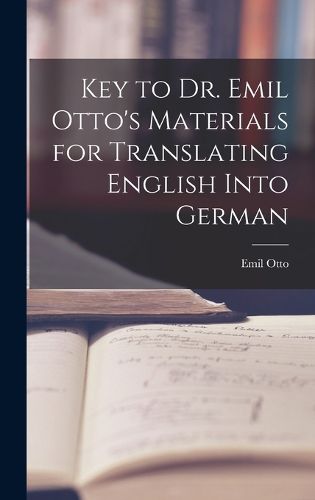 Cover image for Key to Dr. Emil Otto's Materials for Translating English into German
