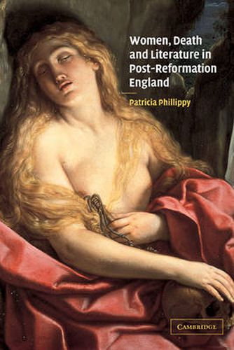 Cover image for Women, Death and Literature in Post-Reformation England