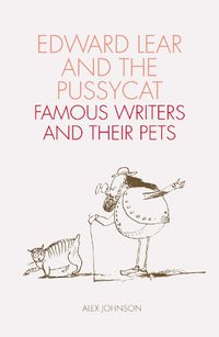 Cover image for Edward Lear and the Pussycat: Famous Writers and Their Pets