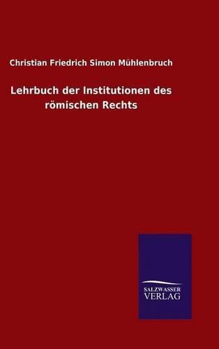 Cover image for Lehrbuch der Institutionen des roemischen Rechts