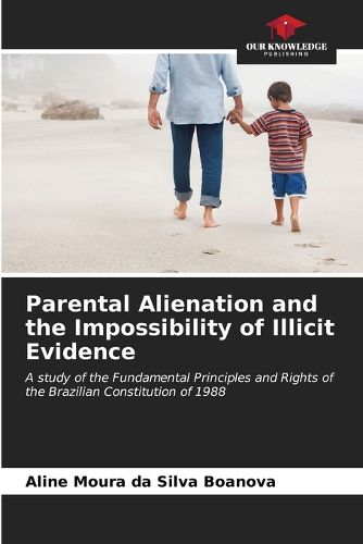 Cover image for Parental Alienation and the Impossibility of Illicit Evidence