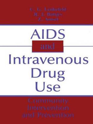 Cover image for AIDS and Intravenous Drug Use: Community Intervention & Prevention