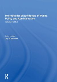 Cover image for International Encyclopedia of Public Policy and Administration