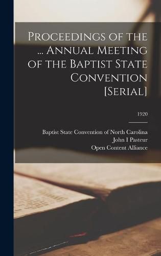 Cover image for Proceedings of the ... Annual Meeting of the Baptist State Convention [serial]; 1920