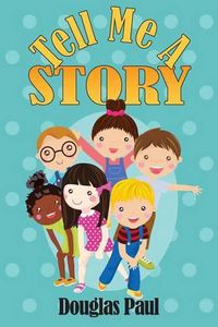 Cover image for Tell Me A Story