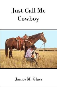 Cover image for Just Call Me Cowboy