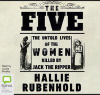 Cover image for The Five: The Untold Lives of the Women Killed by Jack the Ripper
