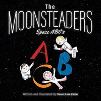 Cover image for The MOONSTEADERS Space ABC's