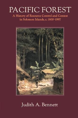 Cover image for Pacific Forest: A History of Resource Control and Contest in Solomon Islands, c. 1800-1997