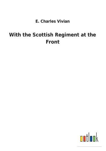 Cover image for With the Scottish Regiment at the Front