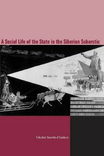 Cover image for The Social Life of the State in Subarctic Siberia