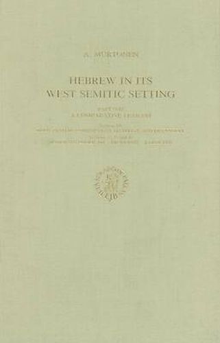 Cover image for Hebrew in its West Semitic Setting. A Comparative Survey of Non-Masoretic Hebrew Dialects and Traditions