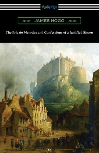 Cover image for The Private Memoirs and Confessions of a Justified Sinner