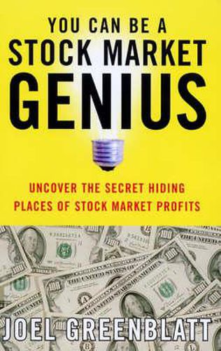 You Can be a Stock Market Genius: Uncover the Secret Hiding Places of Stock Market Profits