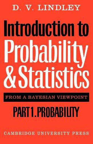 Cover image for Introduction to Probability and Statistics from a Bayesian Viewpoint, Part 1, Probability