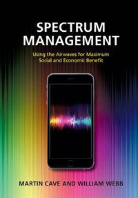 Cover image for Spectrum Management: Using the Airwaves for Maximum Social and Economic Benefit