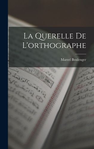 Cover image for La Querelle De L'orthographe