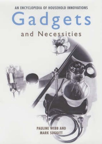 Cover image for Gadgets and Necessities: An Encyclopedia of Household Innovations