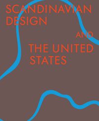 Cover image for Scandinavian Design & the United States, 1890-1980