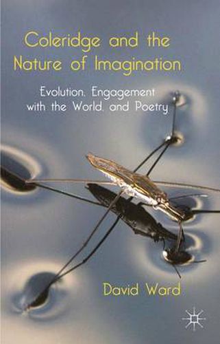 Cover image for Coleridge and the Nature of Imagination: Evolution, Engagement with the World, and Poetry