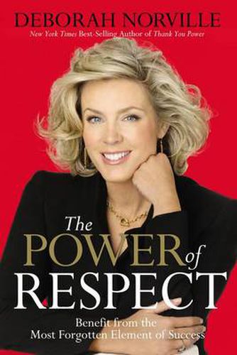 Cover image for The Power of Respect: Benefit from the Most Forgotten Element of Success