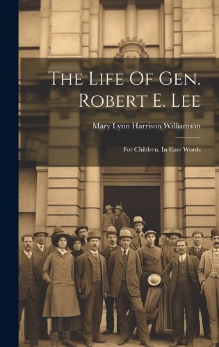 Cover image for The Life Of Gen. Robert E. Lee